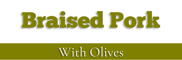 Braised Pork with Olives Header