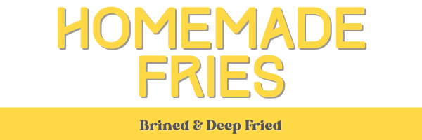 Homemade Fries Header