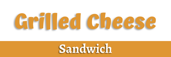 Grilled Cheese Sandwich Header