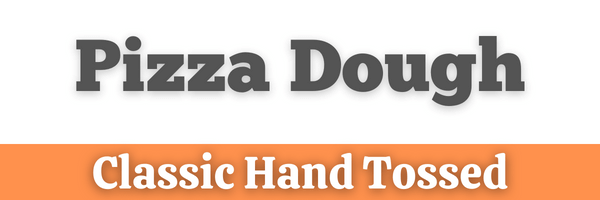 Hand Tossed Pizza Dough Header