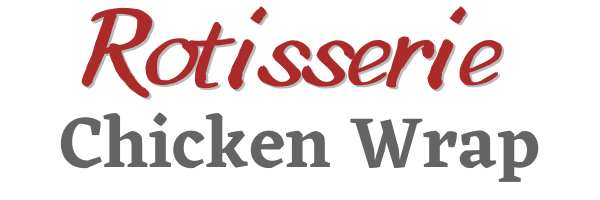 Rotisserie Chicken Wrap header