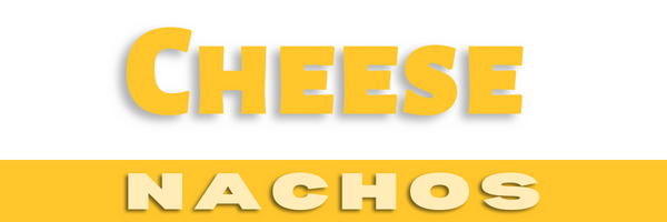 Cheese Nachos Header