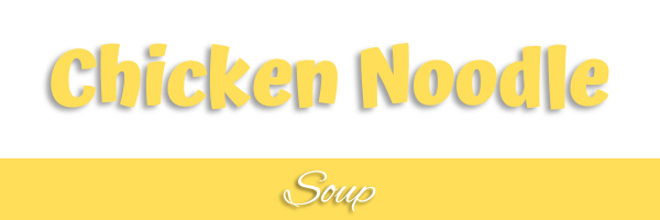 Chicken Noodle Soup Header
