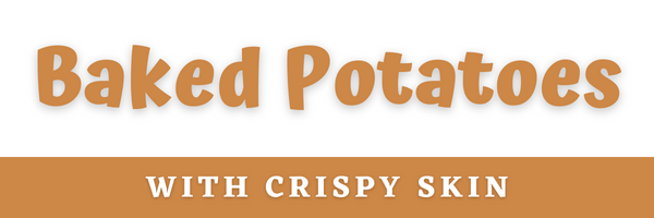 Crispy Baked Potatoes Header