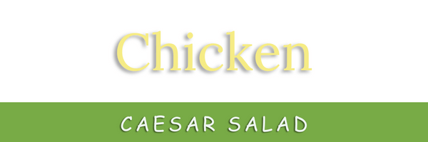 Chicken Caesar Salad Header