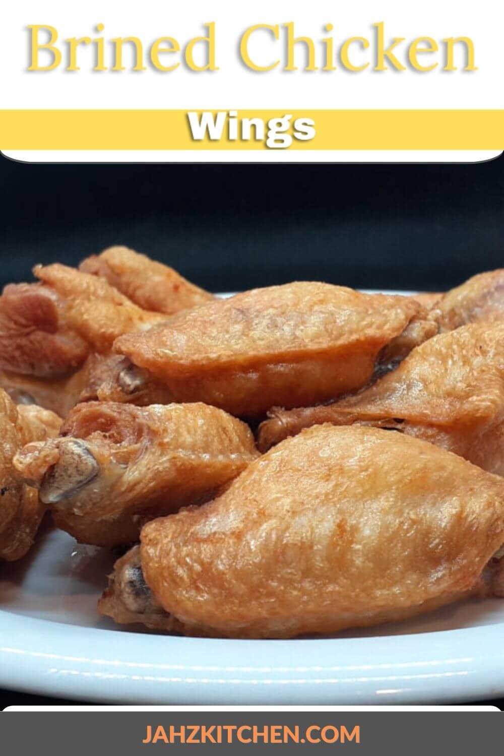 Brined Chicken Wings JAHZKITCHEN