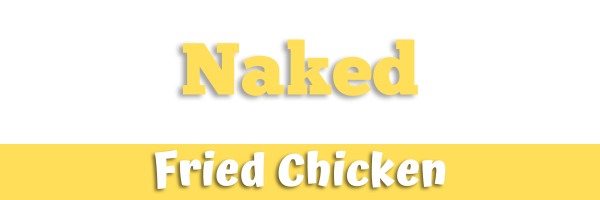 Naked Fried Chicken Header