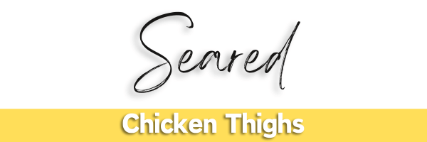 Seared Chicken Thighs Header