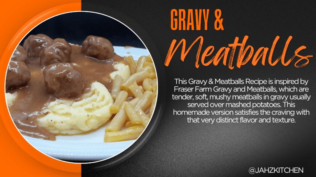 JAHZKITCHEN Featured Image Gravy & Meatballs